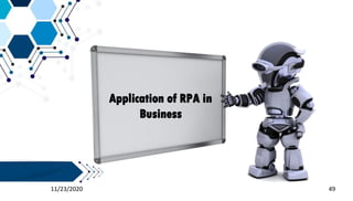 Application of RPA in
Business
4911/23/2020
 