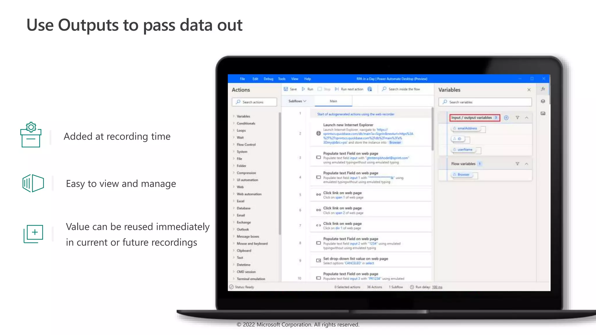 © 2022 Microsoft Corporation. All rights reserved.
Use Outputs to pass data out
Added at recording time
Easy to view and manage
Value can be reused immediately
in current or future recordings
 