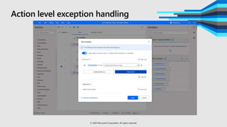 Action level exception handling
© 2020 Microsoft Corporation. All rights reserved.
 