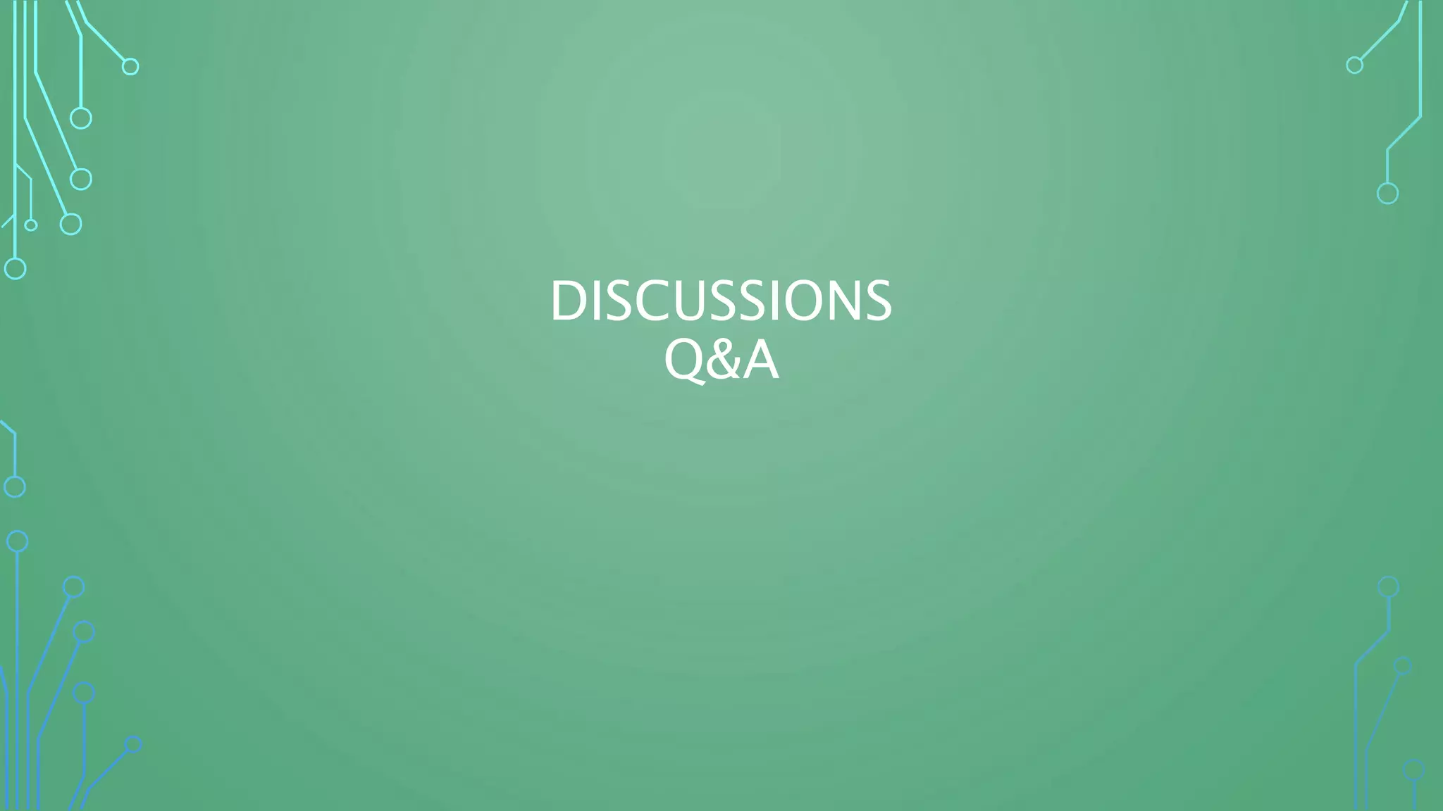 DISCUSSIONS
Q&A
 