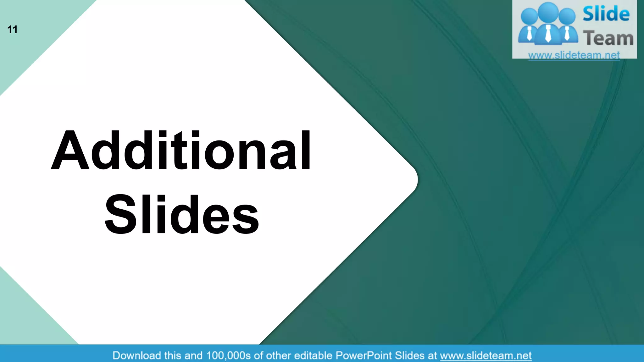11
Additional
Slides
 