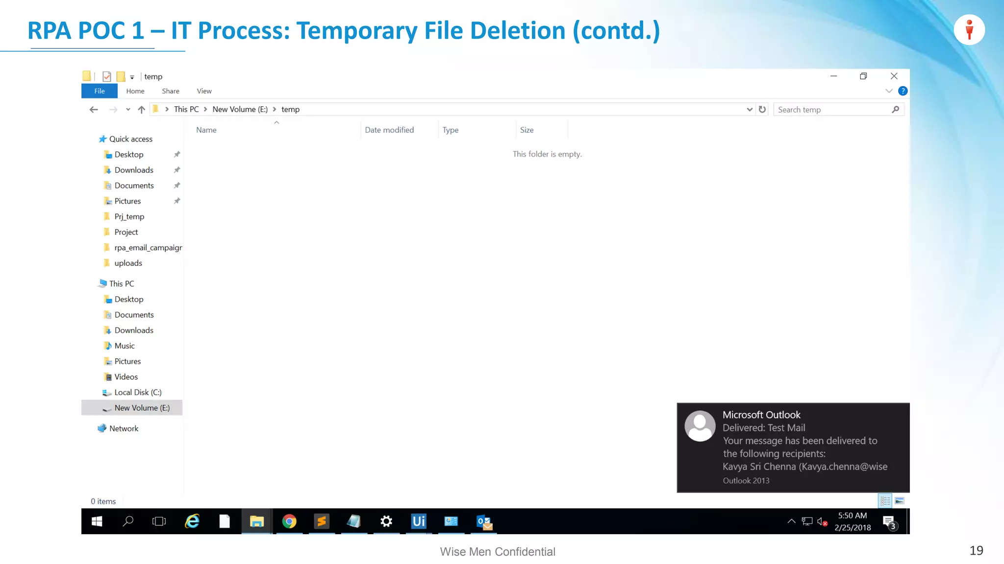 Wise Men Confidential
RPA POC 1 – IT Process: Temporary File Deletion (contd.)
19
 