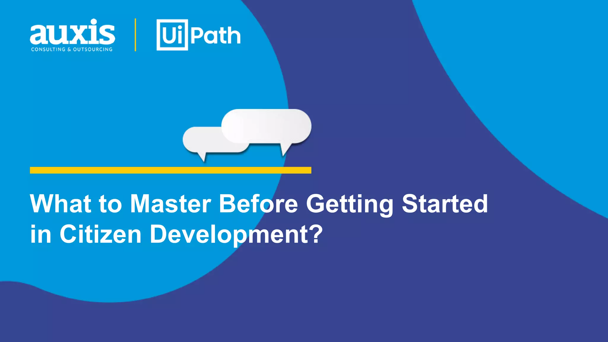 What to Master Before Getting Started
in Citizen Development?
 