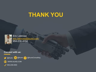 34
THANK YOU
@AuxisConsulting
WWW.AUXIS.COM
@Auxis@Auxis
954-236-4000
Connect with us:
Eric Liebross
eric.liebross@auxis.com
954-236-4004
 