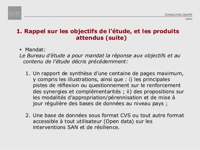  Mandat:
Le Bureau d’étude a pour mandat la réponse aux objectifs et au
contenu de l’étude décris précédemment:
1. Un rap...
