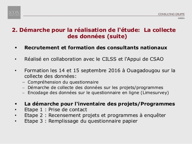  Recrutement et formation des consultants nationaux
• Réalisé en collaboration avec le CILSS et l‘Appui de CSAO
• Formati...