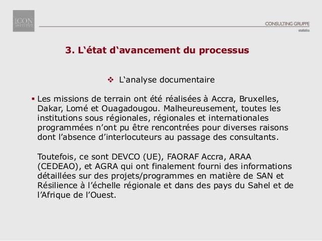  L‘analyse documentaire
 Les missions de terrain ont été réalisées à Accra, Bruxelles,
Dakar, Lomé et Ouagadougou. Malhe...