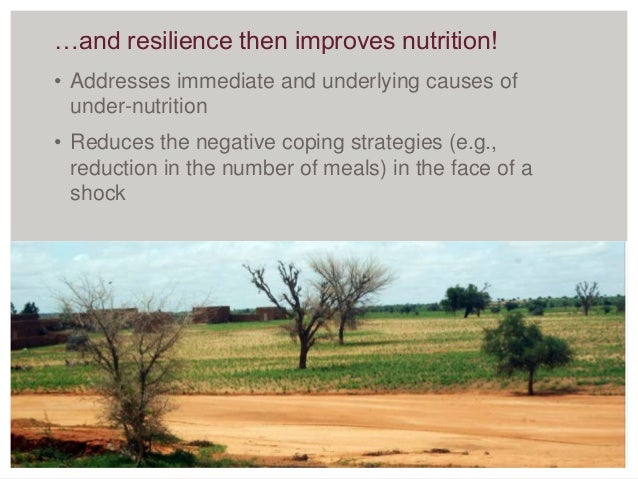 • Addresses immediate and underlying causes of
under-nutrition
• Reduces the negative coping strategies (e.g.,
reduction i...