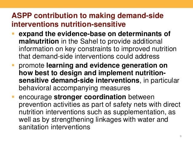 ASPP contribution to making demand-side
interventions nutrition-sensitive
 expand the evidence-base on determinants of
ma...