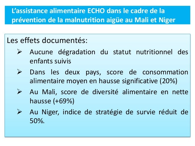 Les effets documentés:
 Aucune dégradation du statut nutritionnel des
enfants suivis
 Dans les deux pays, score de conso...