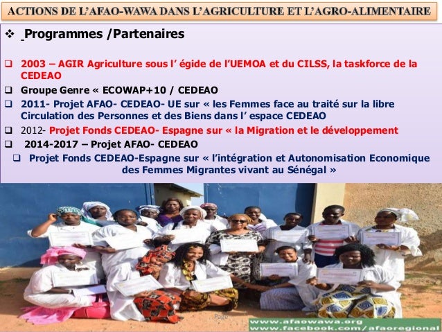 A
 Programmes /Partenaires
 2003 – AGIR Agriculture sous l’ égide de l’UEMOA et du CILSS, la taskforce de la
CEDEAO
 Gr...