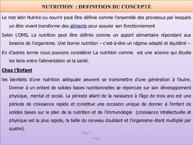 Le mot latin Nutrire ou nourrir peut être définie comme l'ensemble des processus par lesquels
un être vivant transforme de...