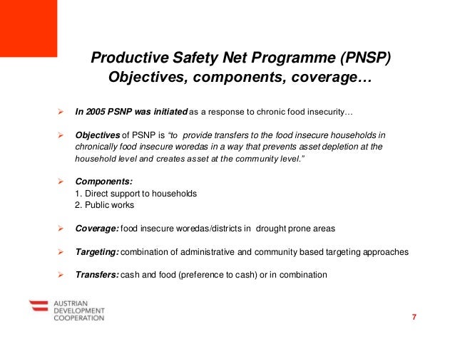  In 2005 PSNP was initiated as a response to chronic food insecurity…
 Objectives of PSNP is “to provide transfers to th...
