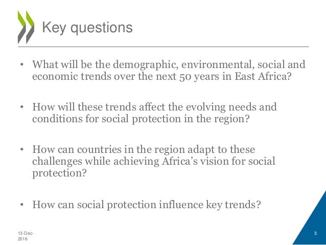 • What will be the demographic, environmental, social and
economic trends over the next 50 years in East Africa?
• How wil...