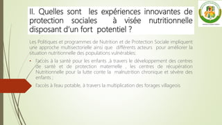 II. Quelles sont les expériences innovantes de
protection sociales à visée nutritionnelle
disposant d’un fort potentiel ?
...