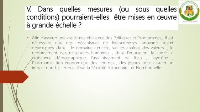 V. Dans quelles mesures (ou sous quelles
conditions) pourraient-elles être mises en œuvre
à grande échelle ?
• Afin d’assu...