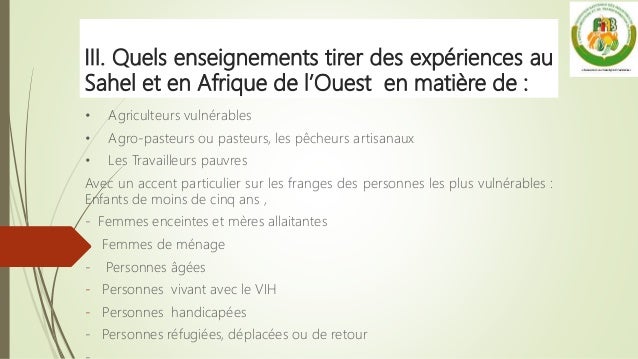 III. Quels enseignements tirer des expériences au
Sahel et en Afrique de l’Ouest en matière de :
• Agriculteurs vulnérable...