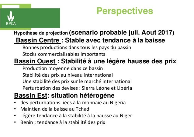 Hypothèse de projection (scenario probable juil. Aout 2017)
Bassin Centre : Stable avec tendance à la baisse
Bonnes produc...