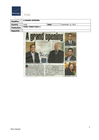 1
News clippings
Headline
A GRAND OPENING
Country India Date December 15, 2013
Publication
PUNE TIMES PAGE 2
Hyperlink -
 