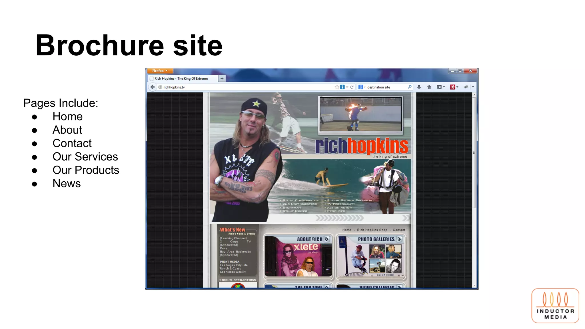 Brochure site
Pages Include:
● Home
● About
● Contact
● Our Services
● Our Products
● News
 