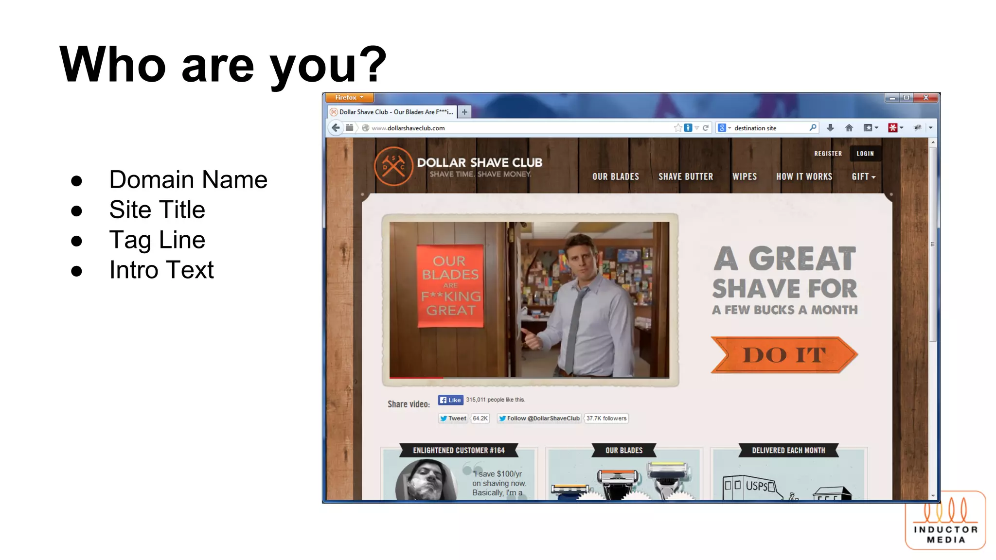 Who are you?
● Domain Name
● Site Title
● Tag Line
● Intro Text
 