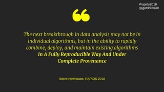 “The next breakthrough in data analysis may not be in
individual algorithms, but in the ability to rapidly
combine, deploy...