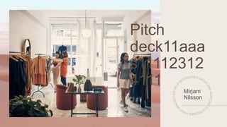 OFFICIAL
Pitch
deck11aaa
s11112312
4111
Mirjam
Nilsson
 