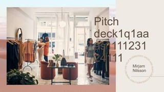 OFFICIAL
Pitch
deck1q1aa
as1111231
24111
Mirjam
Nilsson
 