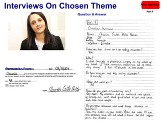 Interviews On Chosen Theme            Anna Azevedo

                                         Part F
                  Question & Answer




Permission Form
 