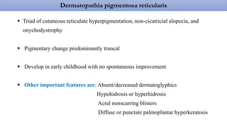 Dyschromatosis and Reticulate pigmentary disorders | PPTX
