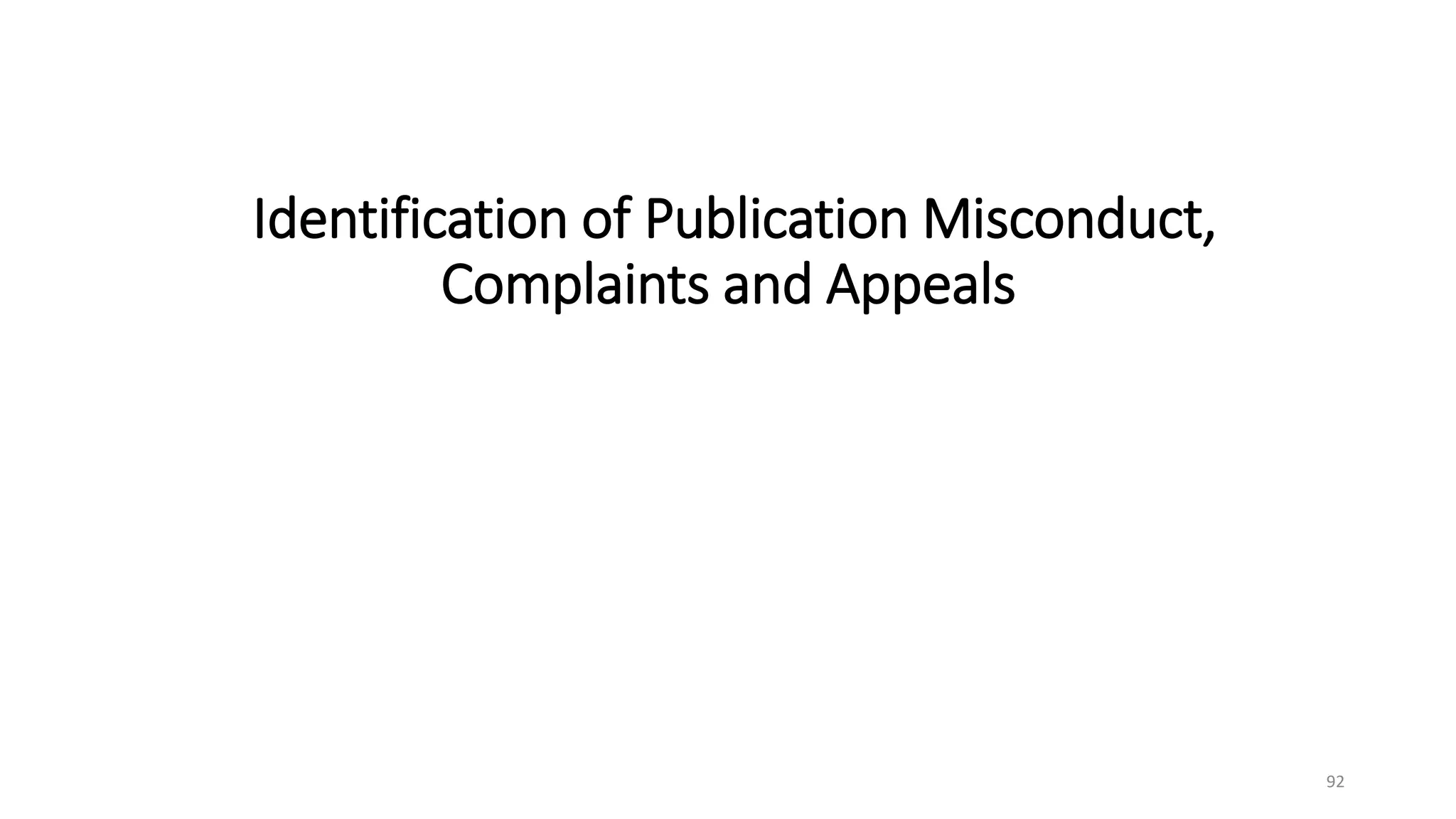 Identification of Publication Misconduct,
Complaints and Appeals
92
 