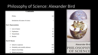 Philosophy of Science: Alexander Bird
 