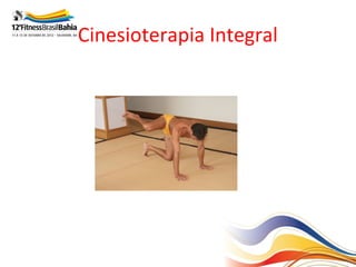 Cinesioterapia Integral
 