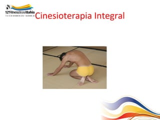 Cinesioterapia Integral
 