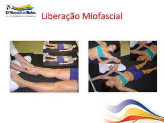 Liberação Miofascial
 