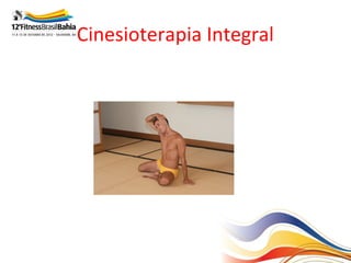 Cinesioterapia Integral
 