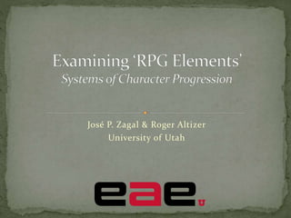 José P. Zagal & Roger Altizer
University of Utah
 