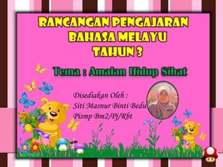 Disediakan Oleh :
Siti Masnur Binti Bedu
Pismp Bm2/Pj/Rbt
 