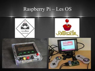 Raspberry Pi – Les OS
 