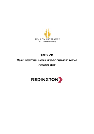 RPI VS. CPI
MAGIC NEW FORMULA WILL LEAD TO SHRINKING WEDGE
OCTOBER 2012
 