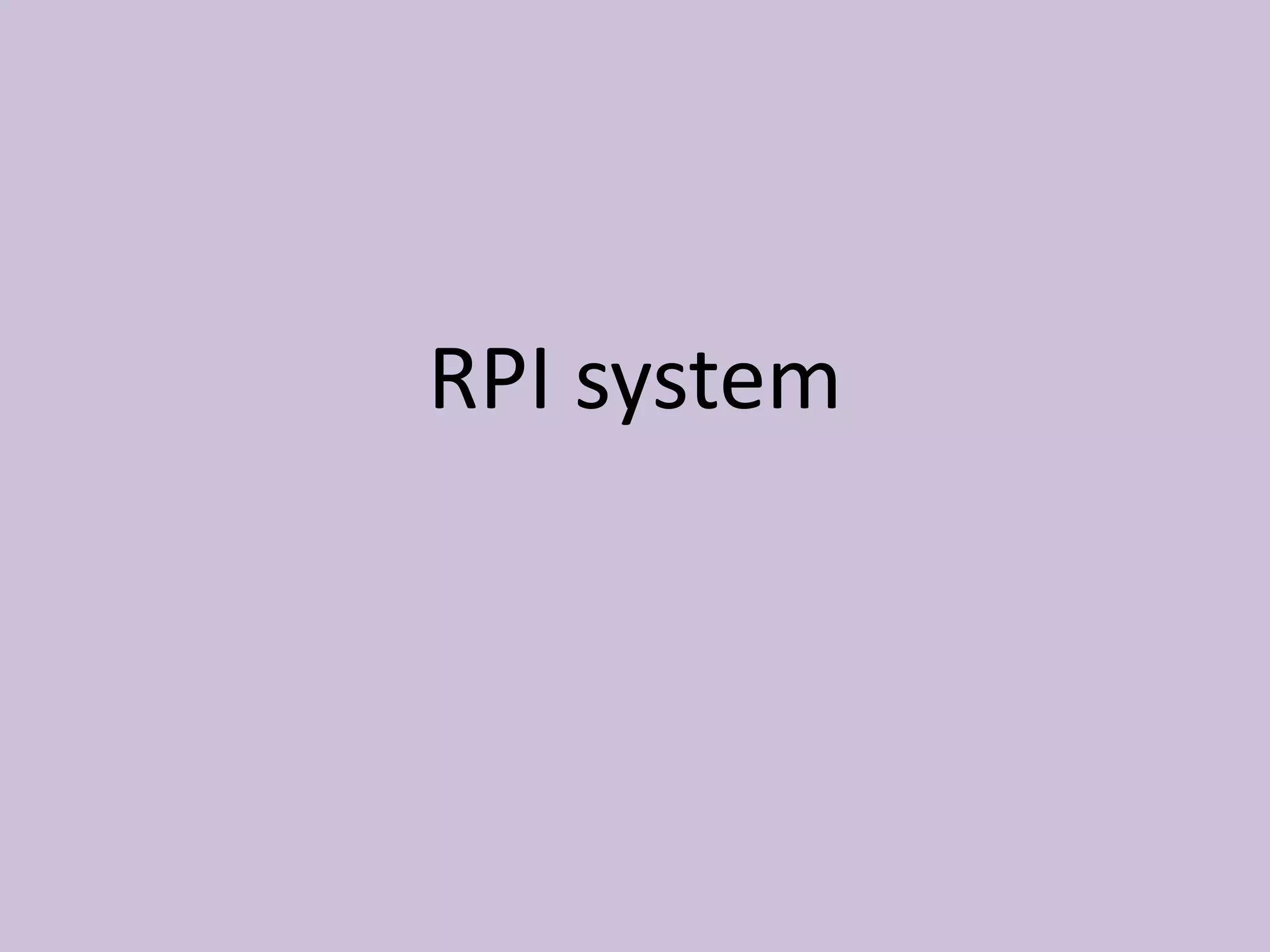 RPI system
 