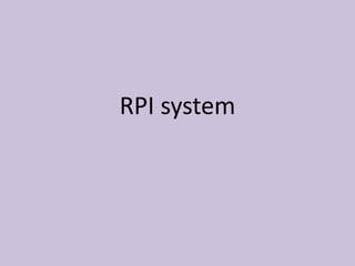RPI system
 