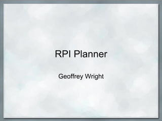 RPI Planner

Geoffrey Wright
 