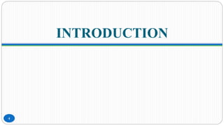 INTRODUCTION
4
 
