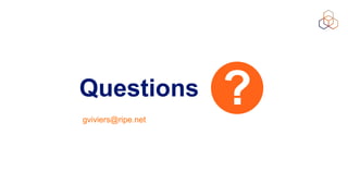 Questions ?
gviviers@ripe.net
 