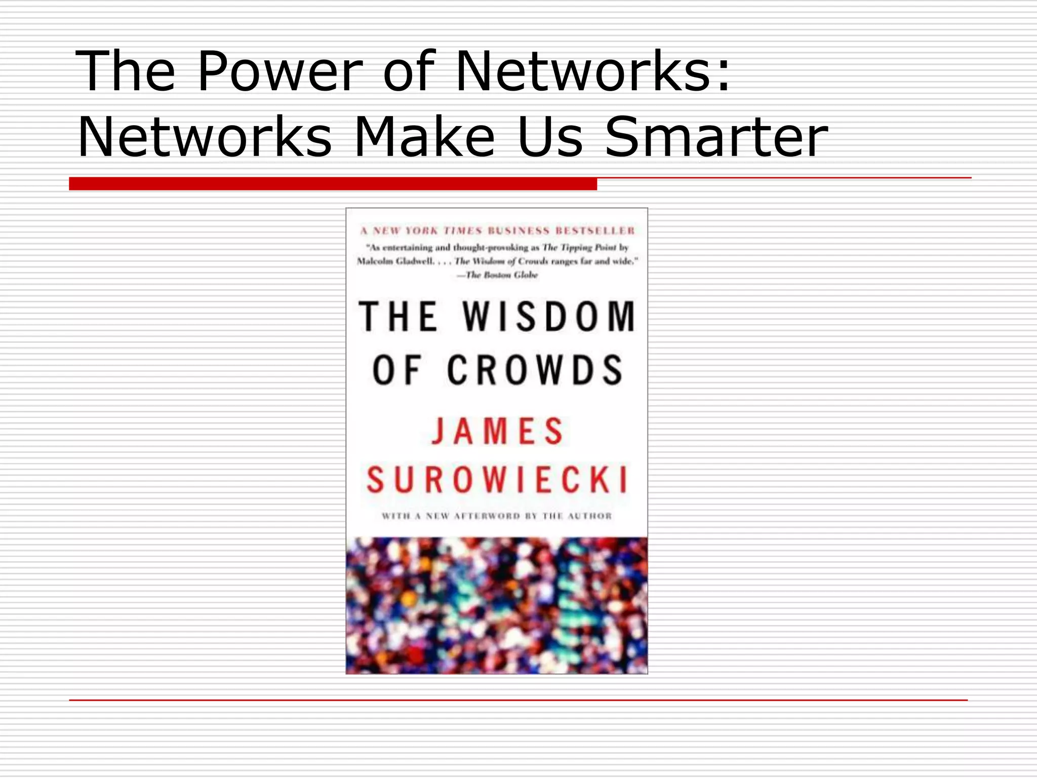 The Power of Networks:
Networks Make Us Smarter
 