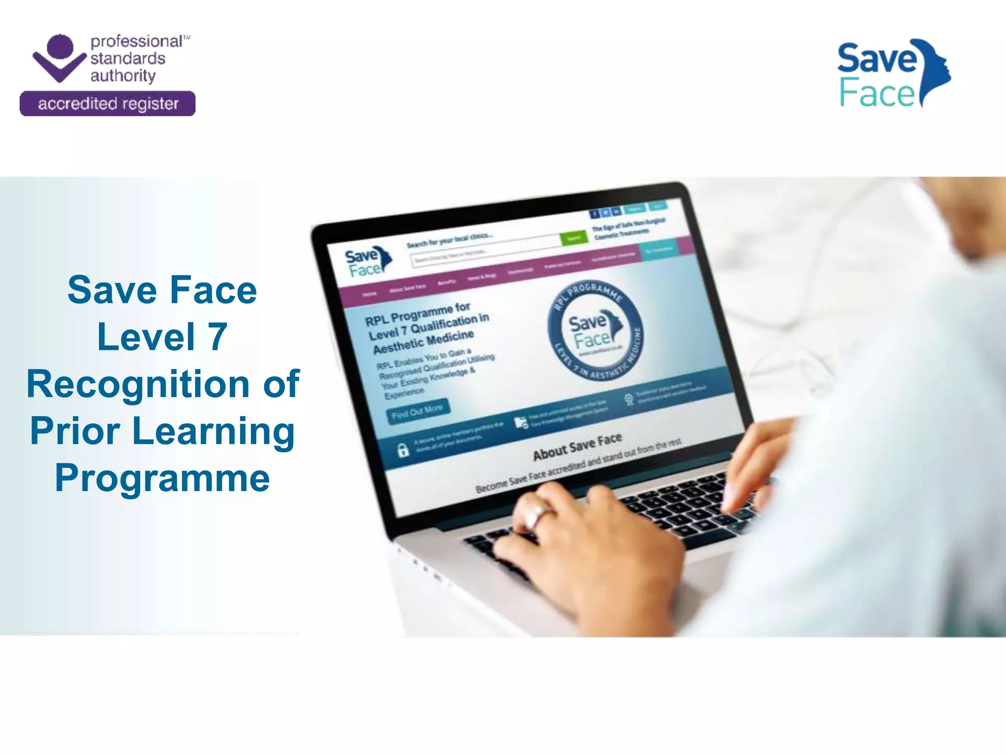 Save Face
Level 7
Recognition of
Prior Learning
Programme
 