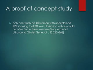 Participants & Methods 
 Women with RPL were compared to women with 
no history of abortion and at least 1 child born at ...