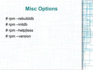Performing any tasks required after the install. 