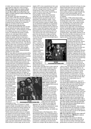 de “estilos” cada vez menores e menores de música, ao             rotação na MTV, e tocou razoavelmente em todo o país.                 que tivemos durante a turnê de 94 na Europa. As coisas
qual a banda fica colada para o resto da carreira?                A Spin deu uma ótima resenha para o álbum e, após a                   estavam ficando tensas entre nós por algum tempo e
RPM - POR EXEMPLO, POSIES FICOU CONHECIDO NO BRASIL               turnê com o Teenage Fanclub na Europa, a imprensa                     acabaram chegando a este ponto naquele momento.
PELO FROSTING ON THE BEATER, UM ÁLBUM DE ROCK MAIS                européia devorou o álbum e tivemos um grande                          Mas ele chegou a substituir Brian [Young] em alguns
EXPLOSIVO. MAS NOS EUA, NOTEI QUE DEAR 23 ERA O MAIS              sucesso de crítica em toda Europa. Dream All Day se                   shows recentes que fizemos na região de Seattle. Rick
FAMOSO, E AS PESSOAS TINHAM ESTE CONCEITO DE POSIES COMO          tornou um single de sucesso na França.                                não anda no meio musical atualmente, acho que
UMA BANDA POP MAIS SOFT.                                          Amazing Disgrace - hora de voltar a experimentar.                     trabalha num escritório de advocacia. Mike toca agora
KS - Na verdade, nosso álbum mais popular nos                     Apenas fazer umas coisas esquisitas e usar sons                       no Fastbacks.
Estados Unidos é FOTB. Mas comparado a Metallica ou               futurísticos estranhos que podíamos para fazer um                     Dave Fox (baixo - FOTB) conhecia alguns amigos
Korn, nós somos mais leves. Então, se considerarmos               grande álbum. Nós escolhemos o estúdio - nós já                       nossos de Bellingham. Nós fizemos audição de milhões
que estes tipos são populares, estas são as coisas que            havíamos gravado por lá antes e fizemos o produtor                    de baixistas após a saída de Rick - nós tocamos até
as pessoas tomam por base para nos comparar de                    Nick Launay concordar em gravar em Seattle, mesmo                     com Joe Skyward no baixo, mas ele estava na época
forma a ter uma idéia de onde nós vimos.                          que nós estivéssemos trabalhando com equipamentos                     com o Sky Cries Mary e não podia se tornar nosso
RPM - FALE-NOS UM POUCO SOBRE SEUS ÁLBUNS.                        diferentes do qual ele estava acostumado. Depois de                   baixista em tempo integral naquele período. Ele
KS - Failure foi intencionalmente feito como uma demo             trabalharmos com ele, decidimos mixar duas faixas nós                 funcionou bem por algum tempo, mas eventualmente
para ser distribuído aos amigos e potenciais músicos              mesmos, e chamar Keith Cleversey e gravar mais uma                    sentimos a necessidade de alguém mais agressivo no
para tocarem conosco - nós não achávamos um baixista              faixa que queríamos mas NicK Launay não gostava.                      baixo. Eu acho que ele não está em nenhuma banda
ou um baterista, por isso é que só Jon [Auer] e eu                Keith também remixou duas músicas para nós. E Jon                     atualmente, mas tocou no Flop após sair do Posies.
tocamos. Foi praticamente todo gravado no estúdio                 mixou duas das mais cruas e fomos chamados para                       Joe Skyward (baixo - AD/S) também conhecido por Joe
caseiro de Jon, exceto alguns tracks de bateria,                  gravar mais uma faixa para um single, que fizemos -                   Bass. Era do Sky Cries Mary (uma banda que Jon e eu
gravados na Universidade local. Nós acabamos o                    Ontario, com Steve Fisk produzindo. Além disso, Will                  formamos logo depois do começo do Posies, mas
lançando em cassete, vendendo em lojas locais, e                  You Ever Ease Your Mind usou instrumentação básica e                  largamos quando o Posies se tornou prioridade), já
enviamos algumas cópias para rádio e imprensa locais.             vocais de um 8-track                                                                   havíamos visto tocar e sabíamos que
Tanto a imprensa quanto as rádios reagiram super bem              demo. E finalmente                                                                     era muito bom. Se ofereceu como
ao álbum, nós tivemos um hit local com I May Hate You             mixamos o resto do                                                                     temporário quando Rick saiu. Tocamos
Sometimes, e tivemos ofertas de shows - mas nenhuma               álbum - o que levou um                                                                 alguns shows com ele em 92 e ele
banda. No último minuto, encontramos Rick Roberts e               ano. Please Return It foi                                                              mandou muito bem. Depois da saída de
Mike Musburger, e duas semanas depois, fizemso                    bem nas rádios locais. E,                                                              Dave, em 94, pegamos um cara
nosso primeiro show em Seattle. Failure conseguiu                 claro, o álbum foi super                                                               temporário para um par de shows mas
ótimas resenhas locais, e uma resenha fantástica na               bem na Europa.                                                                         estávamos preocupado que não
Cashbox, que ajudou a atrair o interesse de grandes               Lideramos a parada na                                                                  encontraríamos ninguém que realmente
gravadoras em nosso trabalho.                                     Holanda e Suécia.                                                                      gostássemos. Estava falando com Jon
Dear 23, nosso debut em uma grande gravadora [DGG].               Success - a única forma                                                                no telefone, imaginando onde Joe havia
Não tenho certeza da direção que tínhamos em mente -              que este disco sairia era                                                              parado, quando ele bate em minha porta
nós estávamos realmente experimentando, nunca tendo               se fosse lançado pela                                                                  e anuncia que estava pronto para entrar
acesso a todas aquelas coisas que de repente                      PopLlama e gravado no                                                                  na banda. Joe tem sido a principal força
passamos a ter. estávamos acostumados a gravar em                 Egg Studios, o estúdio da                                                              na base rítmica em momentos
estúdios 8-track caseiros. Decidimos não usar o maior e           PopLlama. Nós                                                                          circunstanciais. Ele é realmente incrível
mais caro estúdio de Seattle porque queríamos uma                 queríamos gravar um                                  The Posies                        e temos muita sorte de termos Joe
transição suave entre o que estávamos acostumados e               álbum onde todas as                    Foto da formação final da banda, em 1997        conosco. Além do Posies, ele tem seu
ao próximo grande passo. Nós inclusive usamos a                   decisões fossem nossas e                                                               projeto pessoal chamado Skyward, com
introdução de Suddenly Mary da demo para a versão do              somente nossas. Every Bitter Drop é a demo original de                o álbum A View From Space [recém-lançado pela C/Z].
álbum, pois gostávamos muito dela. Mas nosso                      Jon, mas todo o resto foi feito nas sessões no Egg no                 Brian Young (bateria - AD/S) quando Mike saiu, nós
produtor, John Leckie, realmente queria usar estúdios             verão de 97. O álbum conseguiu ótimos elogios da                      fizemos audição de vários bateristas, e Joe foi ver uma
mais equipados e modernos, então acabamos mixando                 crítica local, da crítica européia e boa execução nas                 banda de um amigo e notou que tinham um grande
o disco num gigantesco estúdio de Los Angeles. Eu                 college radios americanas e rádios européias. Ainda                   baterista. Essencialmente, nós roubamos o cara! E
acho que não deveríamos ter feito isso, talvez. Mas não           vamos ver como se comporta, pois só foi lançado há                    graças a Deus! Ele é um grande músico, um grande
dá para discutir o caso. O álbum teve boa repercussão             dois meses por aqui e menos tempo ainda na Europa.                    cara para estar do lado e, juntamente com Joe, dão um
na imprensa local, na                                                                      Não saiu em vários países ainda              lado mais soul que precisamos. Além do Posies, Brian
Rolling Stone, Billboard                                                                   (como o Brasil), então será                  anda tocando com o Ivy [ele também tocou no
etc. Golden Blunders                                                                       interessante ver como se                     Fountains Of Wayne].
tocou razoavelmente                                                                        comporta durante este ano [98].              E eu, Ken Stringfellow (guitarra/vocais - baixo em F).
bem nas rádios locais e                                                                    RPM - O POSIES JÁ PASSOU POR                 Ando fazendo alguns trabalhos de produção este ano, e
nas grandes estações                                                                       VÁRIAS FORMAÇÕES. DÁ PRA FALAR UM            escrevendo músicas para novos projetos. Meu álbum
de Los Angeles.                                                                            POUCO NELAS?                                 solo, This Sounds Like Goodbye, saiu pela Hidden
Frosting On The Beater                                                                     KS - Jon Auer (guitarra/vocais -             Agenda Records (HidAgRecs@aol.com).
- nós já conhecíamos                                                                       bateria em F). Eu encontrei Jon              RPM - E O POSIES JÁ ERA, OU ESTÁ EM HIATO, OU SE
algumas coisas nesta                                                                       pela primeira vez quando tinha 14            PREPARANDO PARA UMA TURNÊ REVIVAL PARA DAQUI 10 ANOS?
época. Nós queríamos                                                                       anos e ele tinha 13. Eu tocava               KS - Estamos vivendo um dia após o outro, vendo como
que nosso produtor                                                                         numa banda e Jon tinha esta                  a coisa anda. Nós decidimos que Success será nosso
fosse um músico, não                                                                       reputação de ser um excelente                último álbum, mas ainda estamos fazendo shows na
apenas um engenheiro.                                                                      guitarrista. Chamamos Jon para               região e faremos turnê na Europa no verão. Mas não
Nós queríamos                                                                              tocar em nossa banda. Ele e eu               estamos descartando nada se a oportunidade surgir.
experimentar com um                                                                        nos tornamos amigos e fizemos                RPM - SEU ÁLBUM SOLO PARECE SER MEIO AMARGO, COMO SE
som mais direto que o                                                                      muita música juntos na época da              JON FOSSE O LADO MAIS SOFT DA BANDA E VOCÊ COLOCASSE UM
                                                   The Posies
som cheio de                     Foto da formação em Frosting on The Beater (1994)         High School. Me mudei para                   CERTO DESVIO EXTREMO E NERVOSO (COMO JON SENDO CHRIS
reverberações do Dear                                                                      Seattle de minha cidade natal                BELL E VOCÊ O ALEX CHILTON DO GRUPO). ESTARIA CERTO OU
23. A maior parte do álbum foi gravada em 2 rápidas               (Bellingham, WA - 90 milhas a norte de Seattle) em                    SERIA APENAS UMA SUPOSIÇÃO ESTÚPIDA?
sessões em Seattle, mas também fomos a New York, a                1986 para fazer faculdade. Nos mantivemos em contato                  KS - Meu álbum não é amargurado - talvez um pouco
pedido de nosso produtor Don Fleming. Acabamos não                e em um ano, estávamos bolando o conceito que                         triste mas definitivamente não amargurado. Eu também
tendo muita coisa gravada por lá no final das contas,             resultaria no Posies. Além do Posies, Jon também toca                 não acho que Jon e eu sejamos tão simples assim. Eu
pois acho que era melhor para nós lá em Seattle.                  no Lucky Me.                                                          tenho um lado mais calmo e Jon tem um lado agressivo,
Também mixamos boa parte do disco em Los Angeles                  Fomos apresentados ao Rick Roberts (baixo - D23) e                    e nós dois temos opostos também.
que acabaram não sendo de boa qualidade, e tivemos                Mike Musburger (bateria - D23 e FOTB) pela garota na                  RPM - POR QUE BIG STAR É IMPORTANTE PARA O POWER POP?
que retornar para novas sessões e remixamos tudo por              capa de Failure. Nós já havíamos aceito shows apesar                  COMO O TEENAGE FANCLUB, O BMX BANDITS E A MÁFIA DE
lá. Vivendo e aprendendo. Coming Right Along foi                  de não termos nem banda oficialmente. Eventualmente,                  GLASGOW CONHECERAM BIG STAR?
originalmente gravada no 4-track de Jon - nós trocamos            pedimos para Rick sair porque sabíamos que nós não                    FM - Em Glasgow, muitas pessoas em diferentes
o vocal hamônico dele pelo meu, adicionamos alguns                tocaríamos suas composições na banda, pois elas não                   bandas são amigas umas das outras, além de fãs de
órgãos, mas ainda é essencialmente a versão da demo.              se encaixavam, e sabíamos que ele estava ficando                      música. Há muita troca de fitas e informações sobre
Dream All Day foi o primeiro single, que teve uma boa             frustrado com a situação. Mike saiu depois de uma briga               grandes álbuns a se escutar. Eu acho que foi Raymond
 